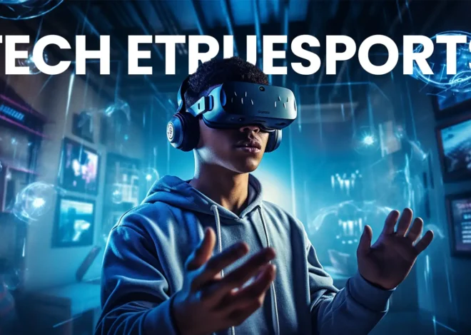 Tech eTrueSports: Redefining the Future of Gaming and Competitive Play